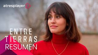 Entre tierras - Temporada 1 | Resumen | Cada domingo nuevo capítulo en atresplayer