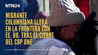 Migrante colombiana lloró en la frontera por cancelación de citas para solicitud de asilo a EE. UU.