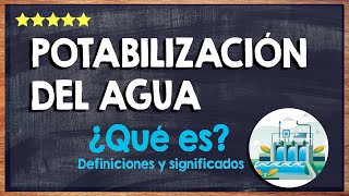 💧 ¿Qué es la Potabilización del agua y cómo Funcionan las Plantas Potabilizadoras? 💧