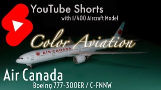 Unboxing 1/400 Aircraft Models Air Canada Boeing 777-300ER C-FNNW YouTube #Shorts