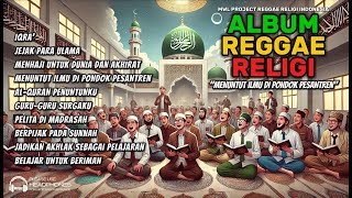 MWL PROJECT ||  MENUNTUT ILMU DI PONDOK PESANTREN | ALBUM REGGAE RELIGI |