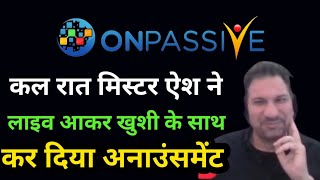 Onpassive latest update today | Mr Ash live | ऐश सर बहुत खुश है