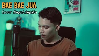 Lagu Ambon_BAE BAE JUA // Cover Engel Anjello