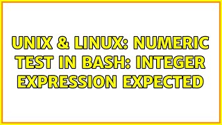 Unix & Linux: Numeric test in bash: integer expression expected