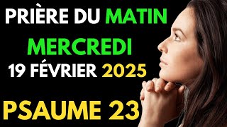 Prière du MATIN - Mercredi 05 Février 2025 - Evangile et Psaume du Jour - Prière de Bénédiction