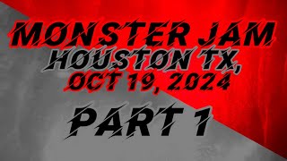 Monster Jam Houston TX, Oct 19, 2024 Part 1 (RACING)