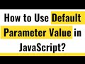 ✅ JavaScript Functions |  Default Function Parameter Value in JavaScript | Multiple Parameter values