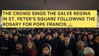 The crowd sings the Salve Regina in St. Peter’s Square following the Rosary for Pope Francis 🙏