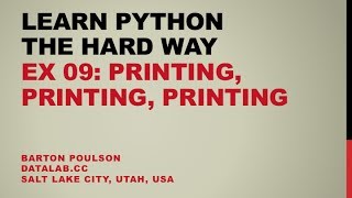 Learn Python the Hard Way - Ex 09 - Printing, Printing, Printing