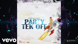 OCG, Deizzle - Party Tek Off (Official Audio)