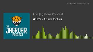 #129 - Adam Gotsis [Audio-Only]