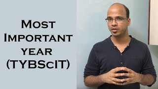 Most Important year for BScIT (TYBScIT)