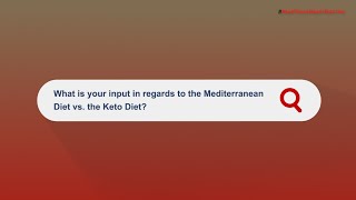 Mediterranean Diet Versus the Keto Diet