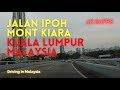 4K 60FPS - Driving from Jalan Ipoh to Mont Kiara, Kuala Lumpur, Malaysia