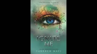 Ignite Me . |  By Tahereh Mafi | Full Audiobook