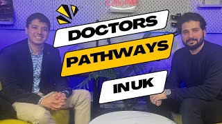 Doctors pathways in UK | ft. Dr Nauman | Informer Ep 4