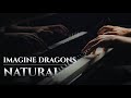 IMAGINE DRAGONS - NATURAL (best piano cover)