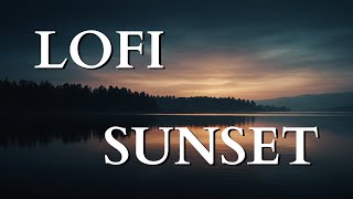 Chill Lofi for the Perfect Sunset Vibes