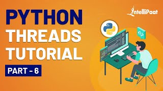 Python Threading | Multithreading in Python | Python Multithreading Tutorial | Intellipaat