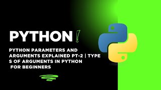 Python Parameters and Arguments Explained PT-2 | Types of Arguments in Python for Beginners 2025
