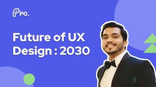 Future of UX Design: 2030 | UX Trends | Future of Designing | UX Consultant at Deloitte