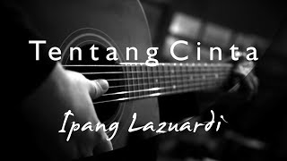 Tentang Cinta - Ipang ( Acoustic Karaoke )