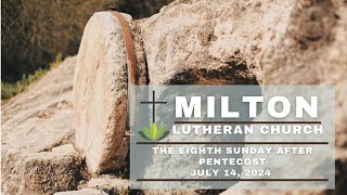 Milton Lutheran Church Ninth Sunday After Pentecost (Sun. July 21, @ 9:30 A.M.)