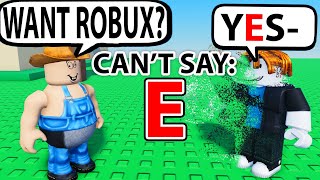 Roblox CAN'T SAY THE LETTER... (tricking people)