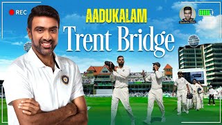 Aadukalam: Trent Bridge | India's most successful test venue in England since 1996 | R Ashwin