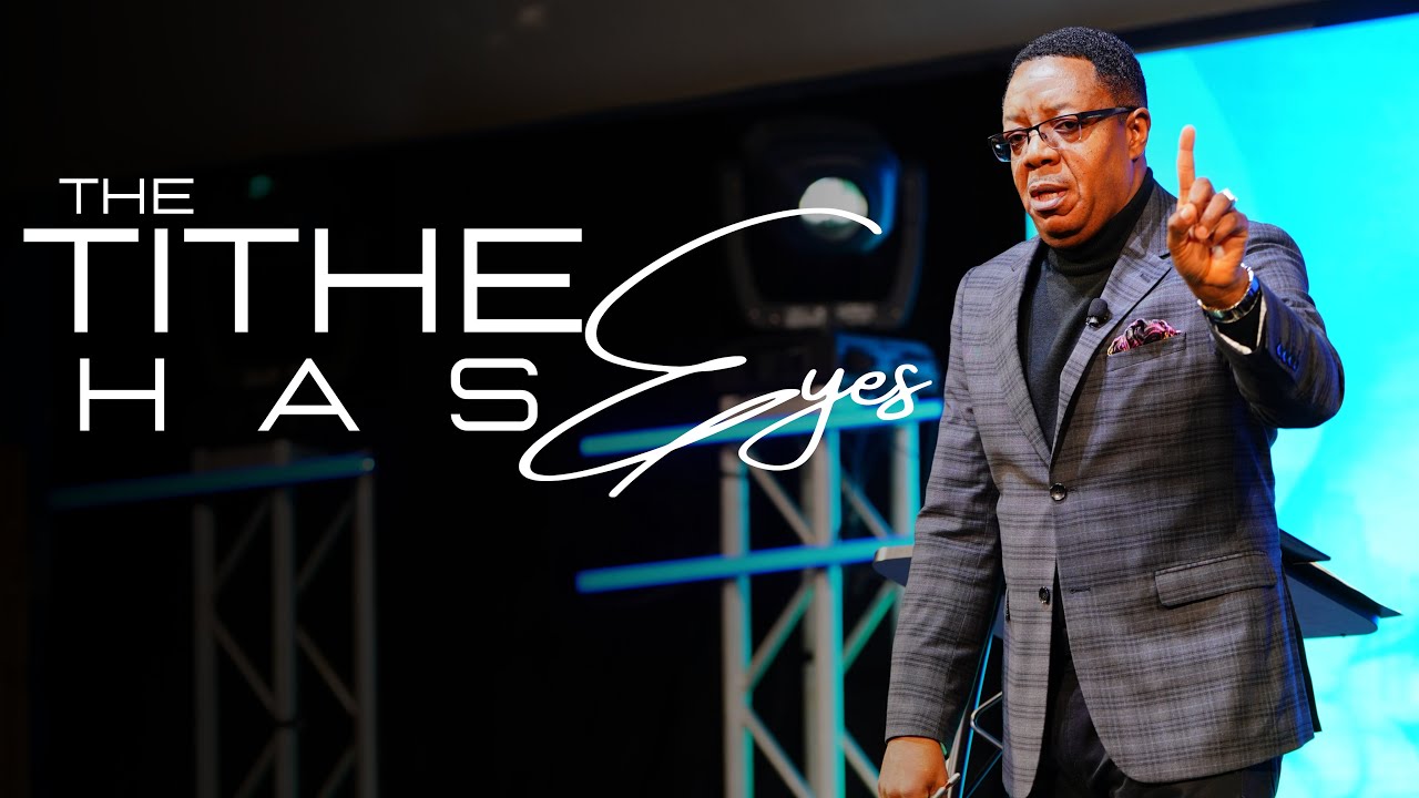 THE TITHE HAS EYES - Pt. 4 | Pastor Paul B. Mitchell - YouTube