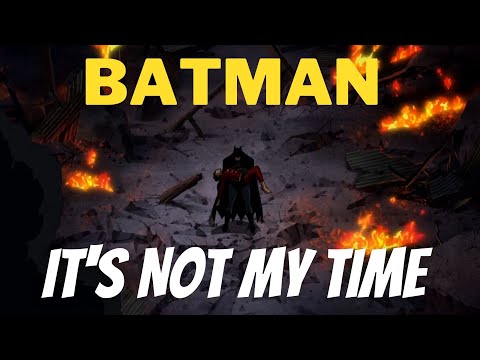 DC Tribute – Batman – It's not my time