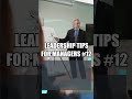 Leadership Skills: Be a Good Manager Tips #12