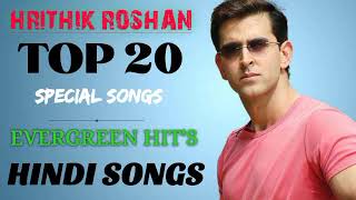 Hrithik Roshan Top 20 Special Evergreen Hit's Bollybood Romantic 90s Super Hits Special Songs