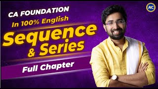 CA Foundation Maths Sequence & Series | Full Chapter Detailed Revision in English