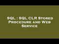 SQL : SQL CLR Stored Procedure and Web Service
