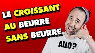 Le croissant au beurre sans beurre - L'appel trop con de Rire \u0026 Chansons