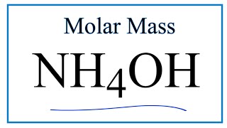 Molar Mass of NH4OH : Ammonium hydroxide