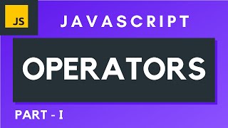 JavaScript Arithmetic Operators Tutorial in Hindi | Assignment | Comparison | Logical | Bitwise |