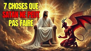 7 choses que Satan ne peut pas faire et qui vous CHOQUEront