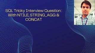 SQL Tricky Interview Question : Using NTILE, STRING_AGG & CONCAT
