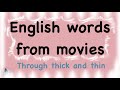 Learn English idiom: through thick and thin. Improve English speaking and listening  skills !