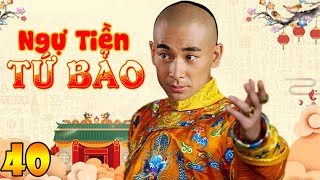 NGỰ TIỀN TỨ BẢO - Tập 40 (Lồng Tiếng) | Phim Bộ Cổ Trang Trung Quốc Hay Nhất | TRIỆU VĂN TRÁC