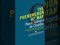 the phenomenon of man pierre teilhard de chardin