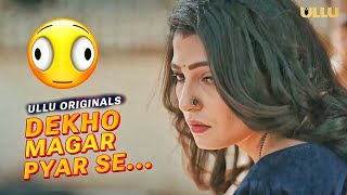 DEKHO MAGAR PYAR SE.. / Part 2 / Official Trailer / Ullu Original / Nikita Soni Web Series