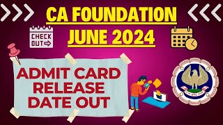 Breaking News | CA foundation June 2024 Admit card Released Date Out | Good news