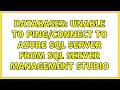 Databases: Unable to ping/connect to azure sql server from sql server management studio