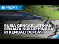 Rusia Gencar Latihan Senjata Nuklir Hingga RI Kembali Deflasi