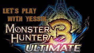 Let's Play Monster Hunter 3 Ultimate : Part 79 - Mark of the Hero