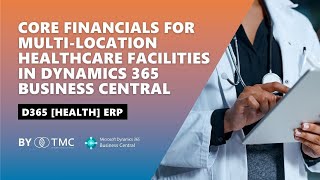 Core financials for Multi-Location Healthcare Facilities in Dynamics 365 Business Central