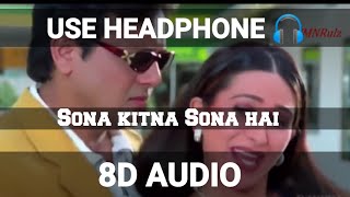 Sona kitna Sona hai ( 8D AUDIO ) - Govinda & Karishma Kapoor | feel the music